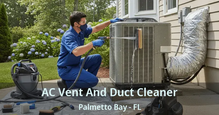 AC Vent And Duct Cleaner Palmetto Bay - FL