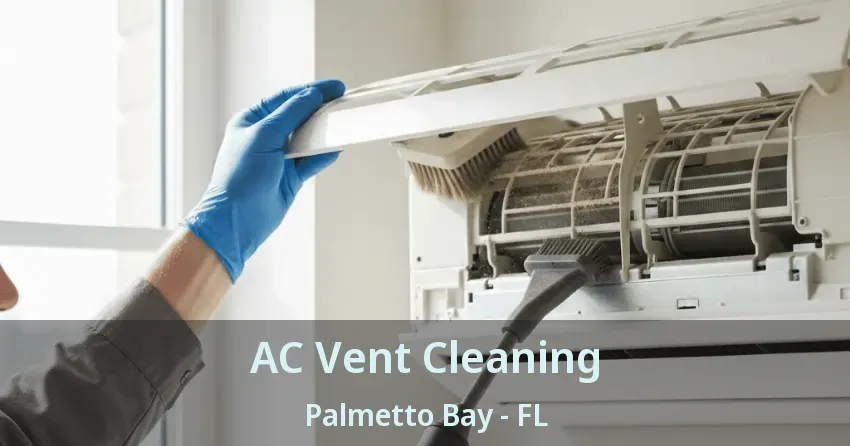 AC Vent Cleaning Palmetto Bay - FL