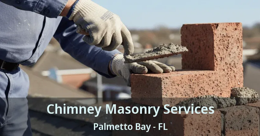 Chimney Masonry Services Palmetto Bay - FL