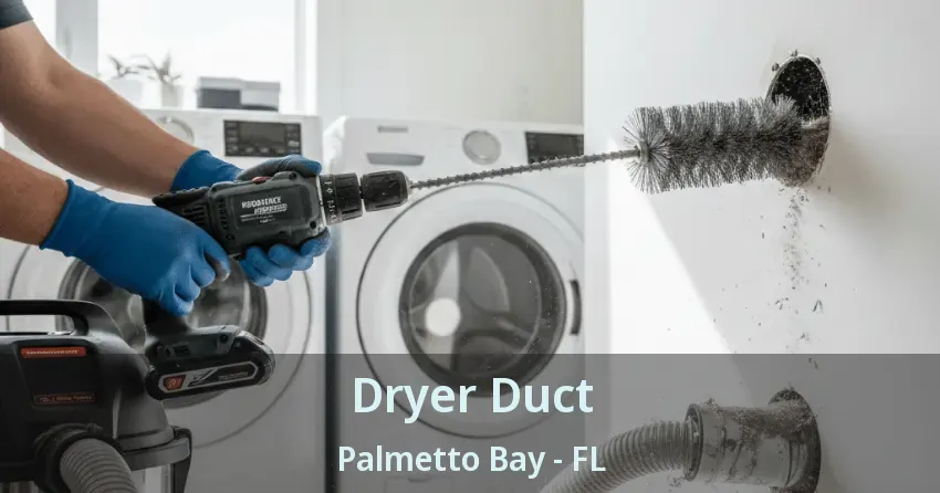 Dryer Duct Palmetto Bay - FL Dryer Duct Palmetto Bay - FL