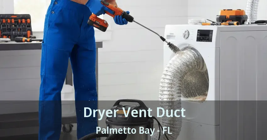 Dryer Vent Duct Palmetto Bay - FL