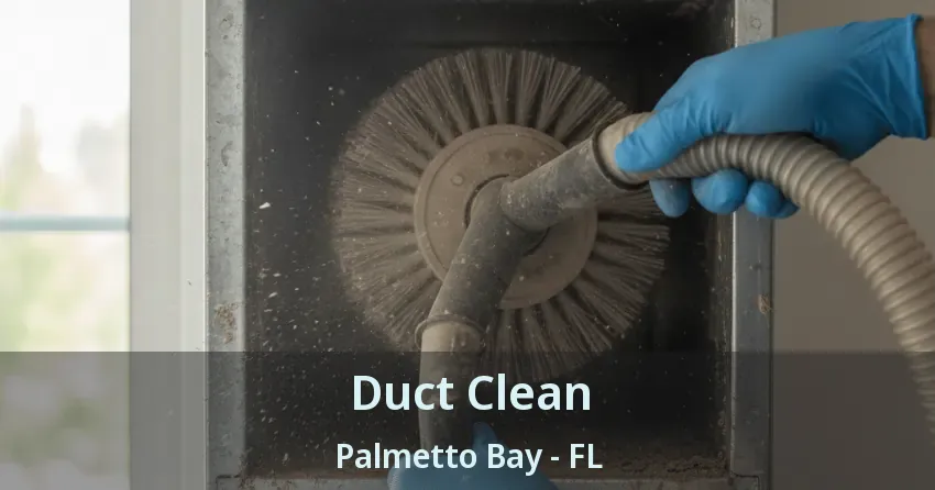 Duct Clean Palmetto Bay - FL