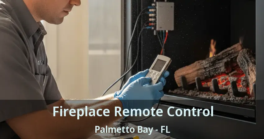 Fireplace Remote Control Palmetto Bay - FL