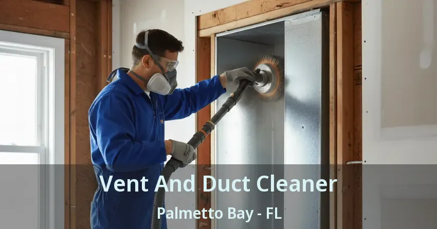Vent And Duct Cleaner Palmetto Bay - FL